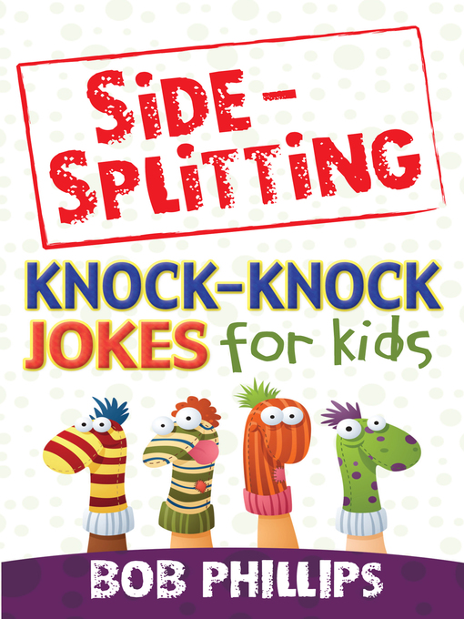 Title details for Side-Splitting Knock-Knock Jokes for Kids by Bob Phillips - Available
